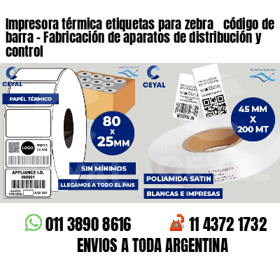 Impresora térmica etiquetas para zebra  código de barra - Fabricación de aparatos de distribución y control 